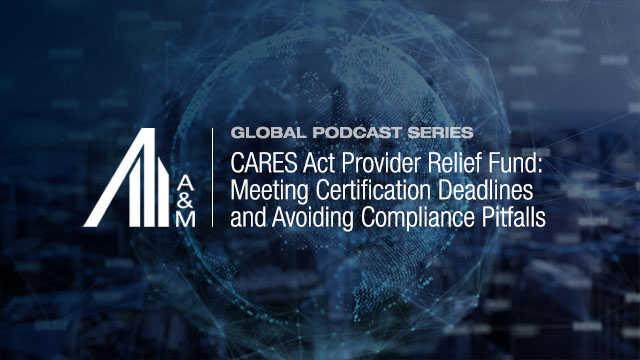 CARES Act Provider Relief Fund: Meeting Certification Deadlines and Avoiding Compliance Pitfalls