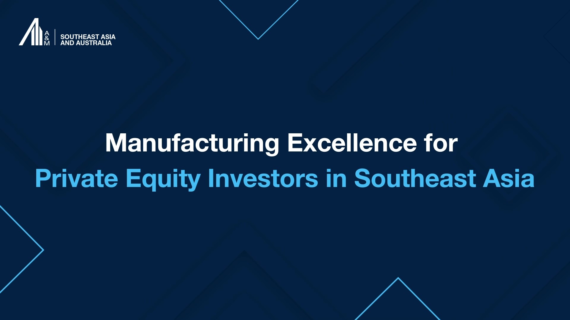Manufacturing Excellence for Private Equity Investors in Southeast Asia