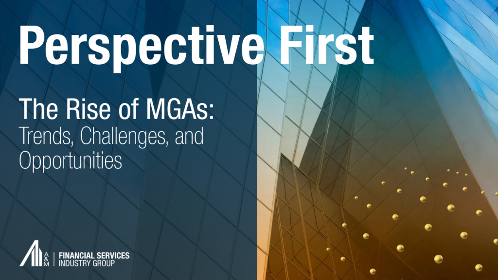 The Rise of MGAs: Trends, Challenges and Opportunities